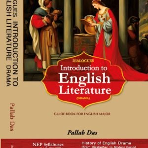 Dialogues: Introduction to English literature (Drama) Ed: Pallab Das